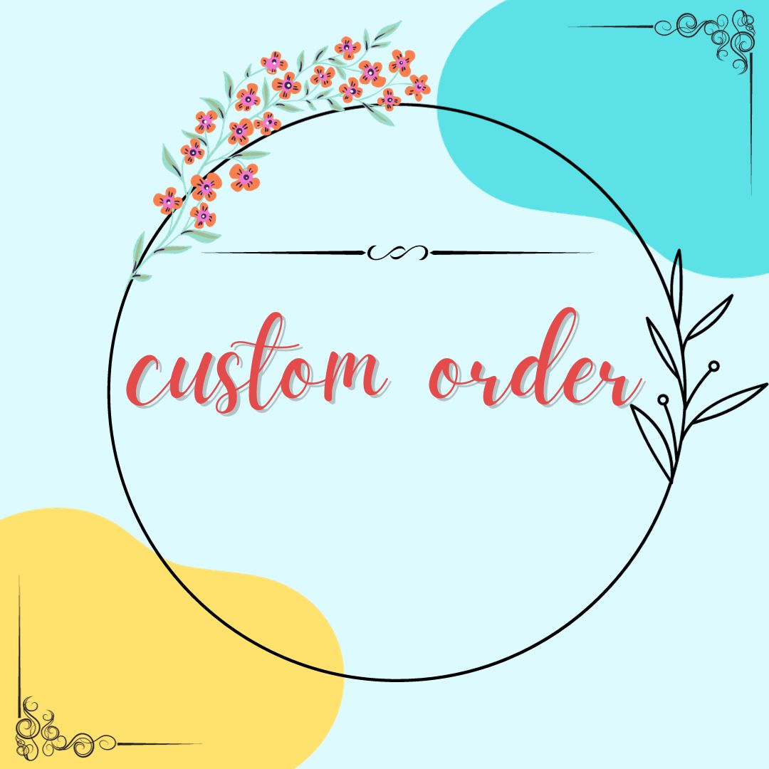 Custom Order - Cariaga
