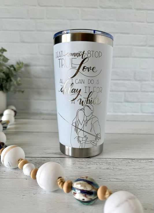 20 oz Tumbler - Death Cannot Stop True Love - White RTS